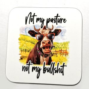 Not My Pasture Coaster